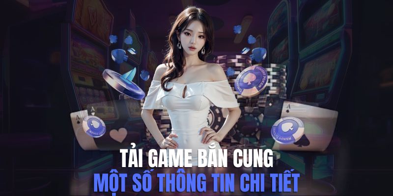 Hướng Dẫn Tải Game Bắn Cung Cho Những Ai Chưa Biết 4 tai-game-ban-cung