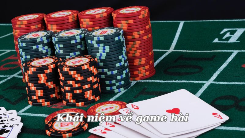 Trở Thành Cao Thủ Game Bài: Bí Quyết Và Kinh Nghiệm Đỉnh Cao 3 khai-niem-ve-game-bai